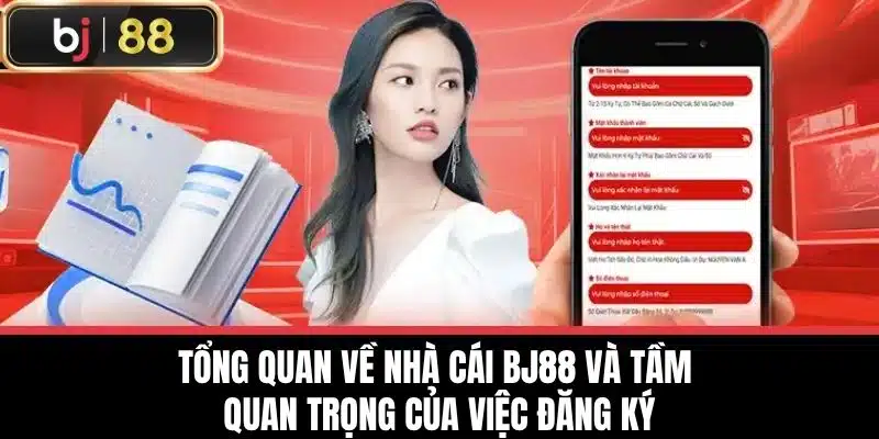 Tổng quan về nhà cái BJ88 và tầm quan trọng của việc đăng ký