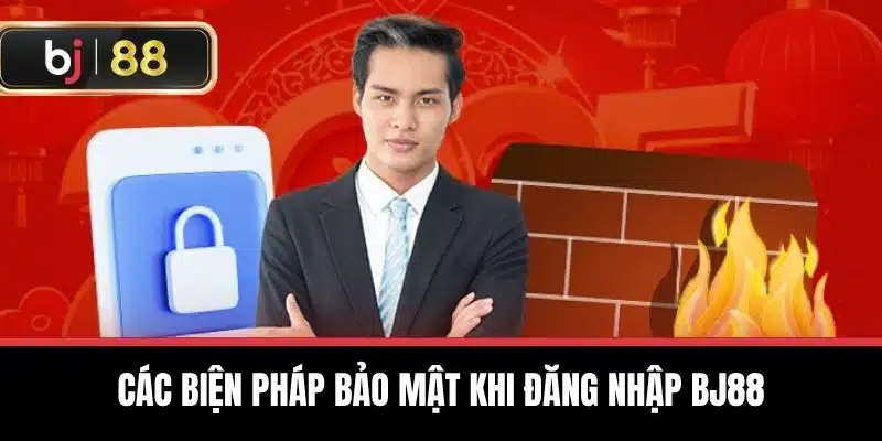 Các biện pháp bảo mật khi đăng nhập BJ88
